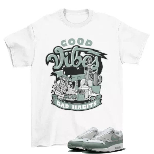 Sneaker Vibes Shirt to Match Air Max 1 White Mica Green DZ4549-100 Jezsport.com