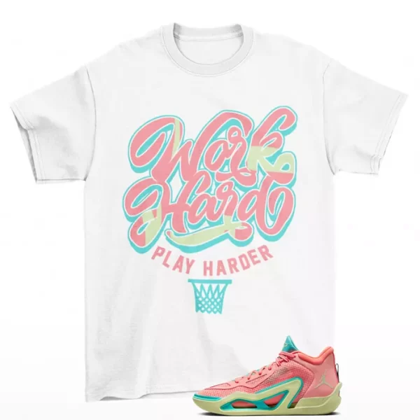 Play Harder Shirt to Match Jordan Tatum 1 Pink Lemonade DV6208-600 Jezsport.com