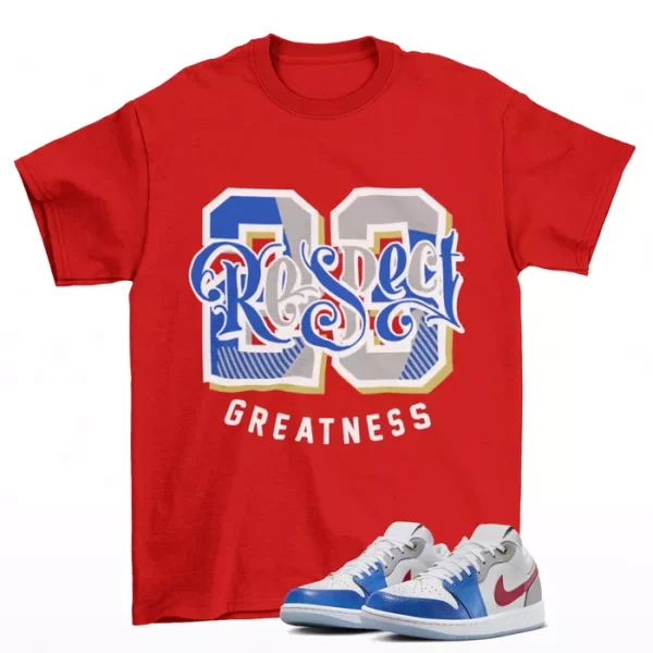 Respect Greatness Shirt to Match Jordan 1 Low SE Philippines FN8901-164 Jezsport.com