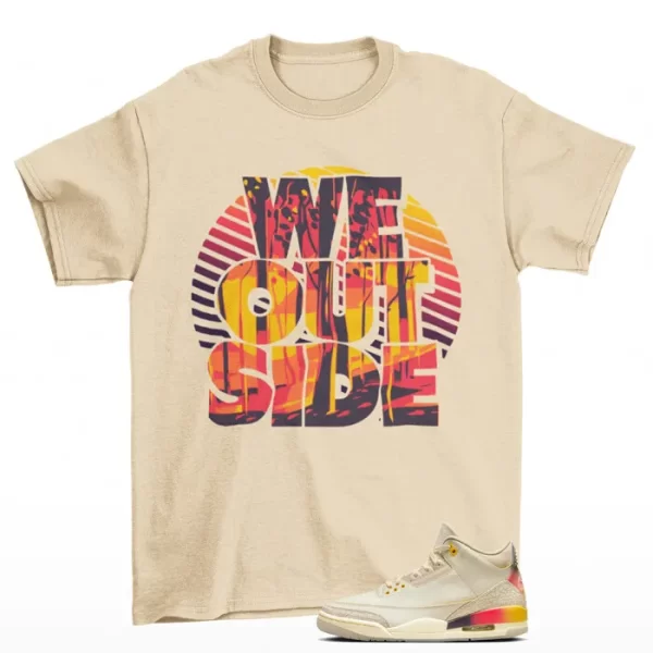 We Outside Shirt to Match Jordan 3 Retro J Balvin Medellín Sunset FN0344-901 Jezsport.com