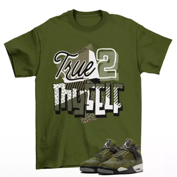 Stay True Olive Shirt to Match Jordan 4 Craft Medium Olive FB9927-200 Jezsport.com