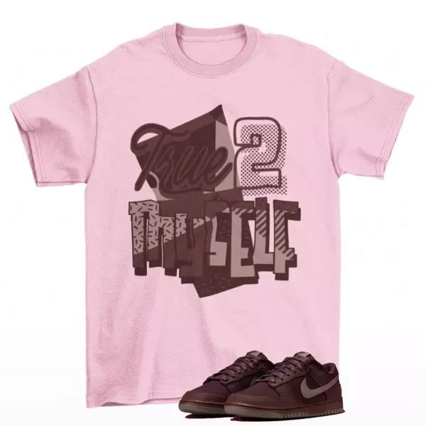 Stay True Shirt Pink to Match Dunk Low Premium Burgundy Crush FB8895-600 Jezsport.com