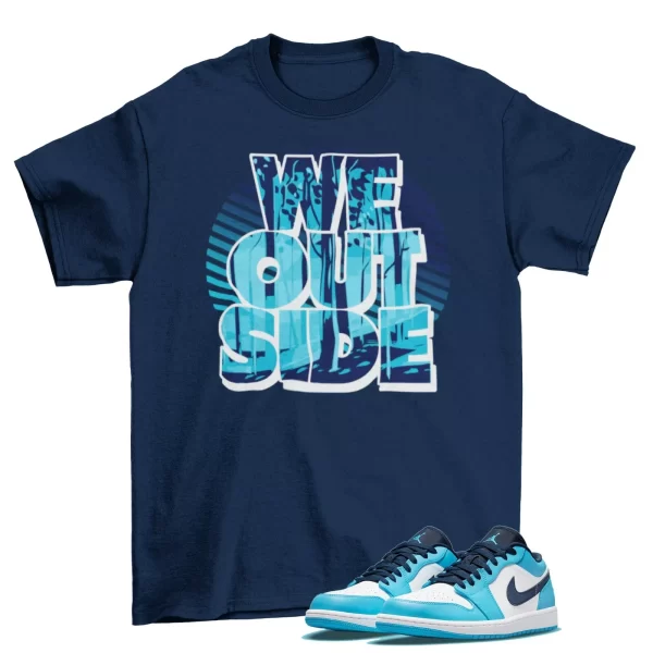 We Outside Shirt to Match Air Jordan 1 Low Dark Powder Blue UNC / Navy Jezsport.com