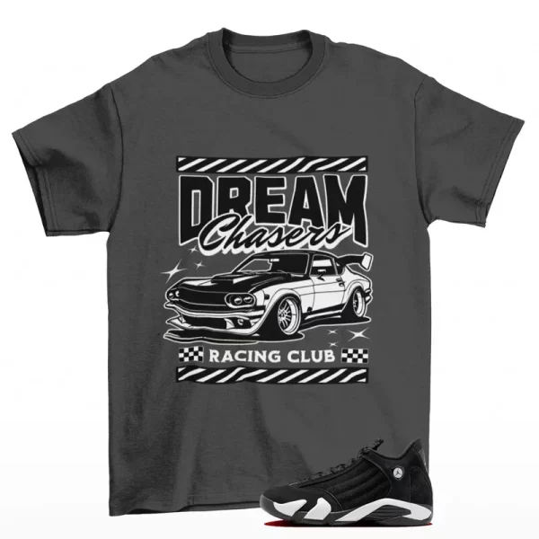 Dream Chaser Shirt Grey to Match Jordan 14 Retro Black White 487471-016 Jezsport.com