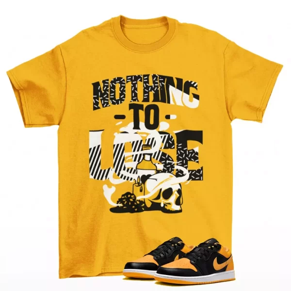 Nothing to Lose Shirt Yellow to Match Air Jordan 1 Low Yellow Ochre 553558-072 Jezsport.com