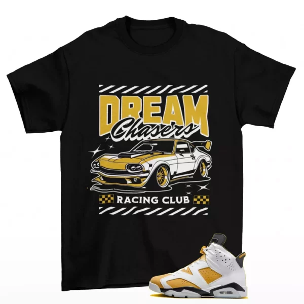 Dream Chaser Shirt Black to Match Jordan 6 Retro Yellow Ochre CT8529-170 Jezsport.com