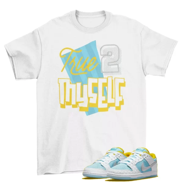 True to Myself Shirt to Match Dunk Low SB FTC / White Jezsport.com