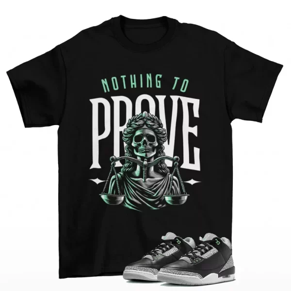 No Proof Sneaker Shirt to Match Jordan 3 Retro Green Glow CT8532-031 Jezsport.com