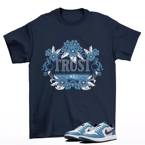 Trust Sneaker Shirt Blue to Match Jordan 1 Low Golf Aegean Storm DD9315-115 Jezsport.com