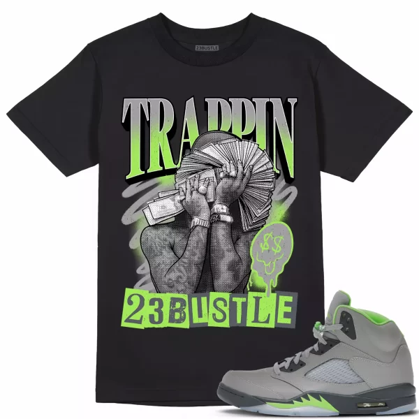 Shirt to Match Jordan 5 Green Bean 5s Sneaker 23Bustle - TRAPPIN Sneaker Tee Jezsport.com