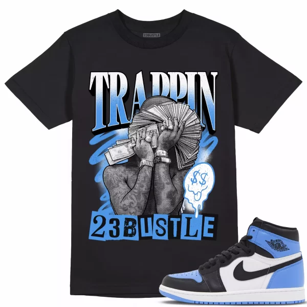 Shirt to Match Jordan 1 UNC Toe 1s Sneaker 23Bustle - TRAPPIN Sneaker Tee Jezsport.com