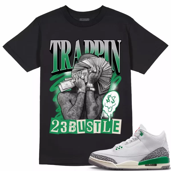 Shirt to Match Jordan 3 Lucky Green 3s Sneaker 23Bustle - TRAPPIN Sneaker Tee Jezsport.com