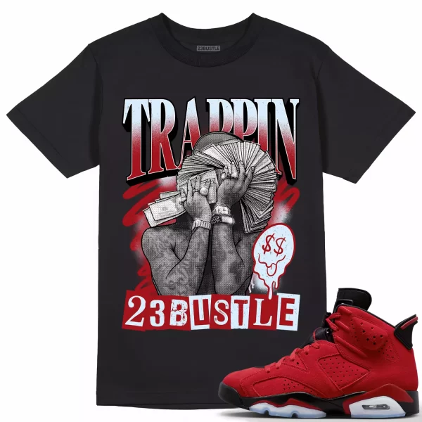 Shirt to Match Jordan 6 Toro Bravo 6s Sneaker 23Bustle - TRAPPIN Sneaker Tee Jezsport.com