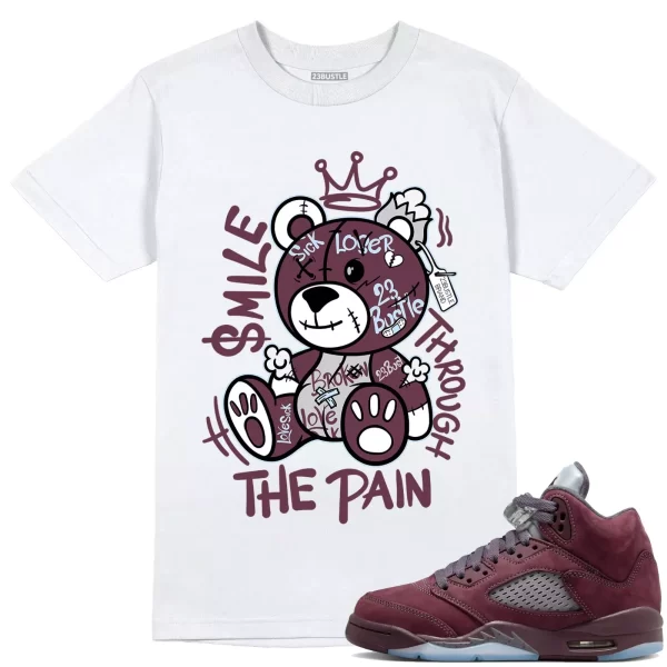 Shirt to Match Jordan 5 Burgundy 5s Sneaker 23Bustle, Smile Through The Pain Jezsport.com