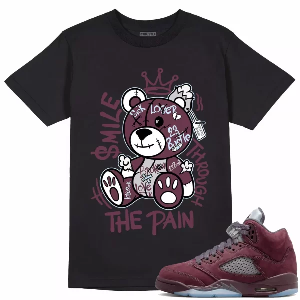 Shirt to Match Jordan 5 Burgundy 5s Sneaker 23Bustle, Smile Through The Pain Jezsport.com