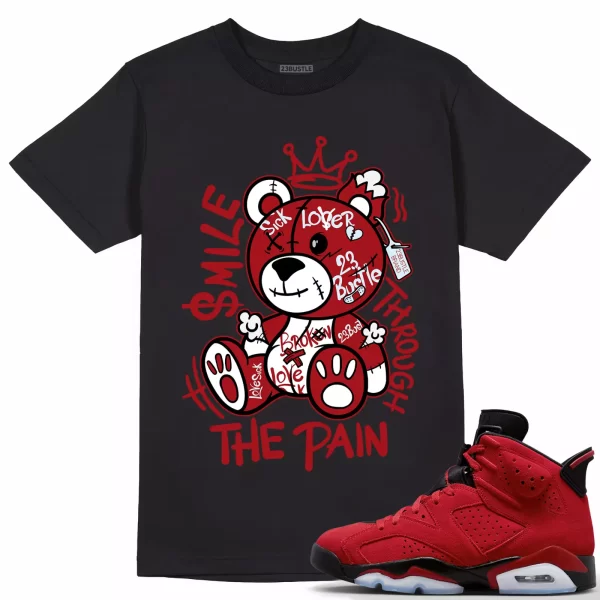 Shirt to Match Jordan 6 Toro Bravo 6s Sneaker 23Bustle, Smile Through The Pain Jezsport.com