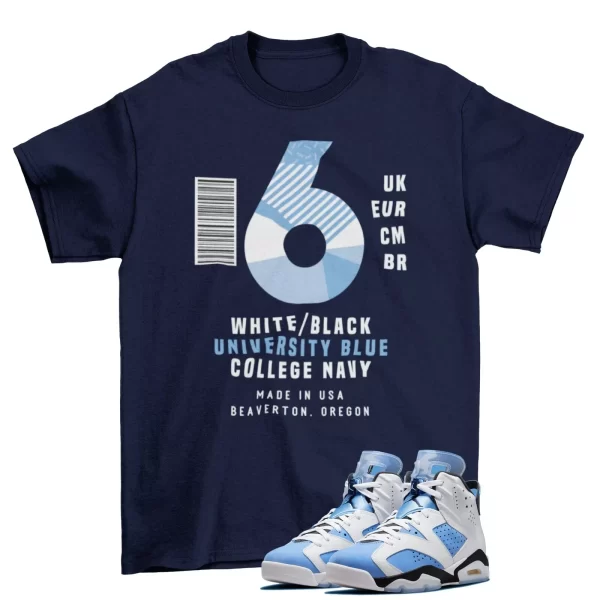 Sneaker Label 6 Shirt to Match Jordan 6 Retro University Blue UNC / CT8529-410 Jezsport.com