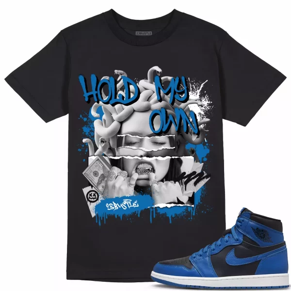 Shirt to Match Jordan 1 Dark Marina Blue 1s Sneaker 23Bustle - Hold My Own Tee Jezsport.com