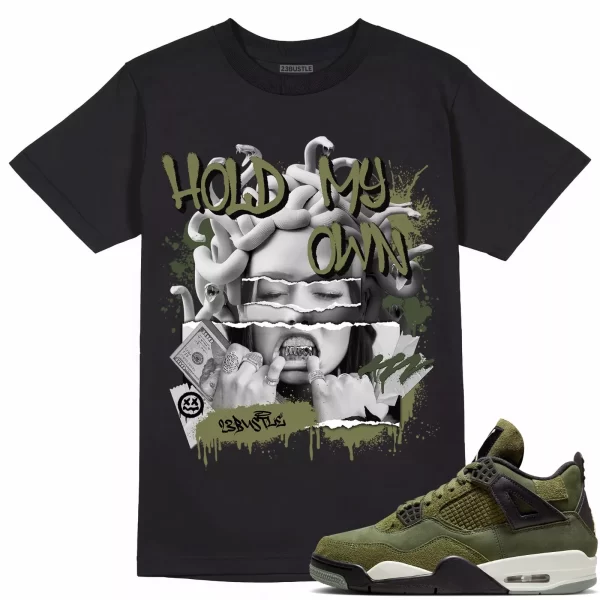 Shirt to Match Jordan 4 Craft Olive 4s Sneaker 23Bustle - Hold My Own Tee Jezsport.com