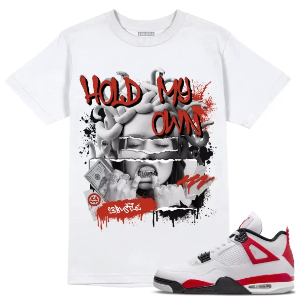 Shirt to Match Jordan 4 Red Cement 4s Sneaker 23Bustle - Hold My Own Tee Jezsport.com