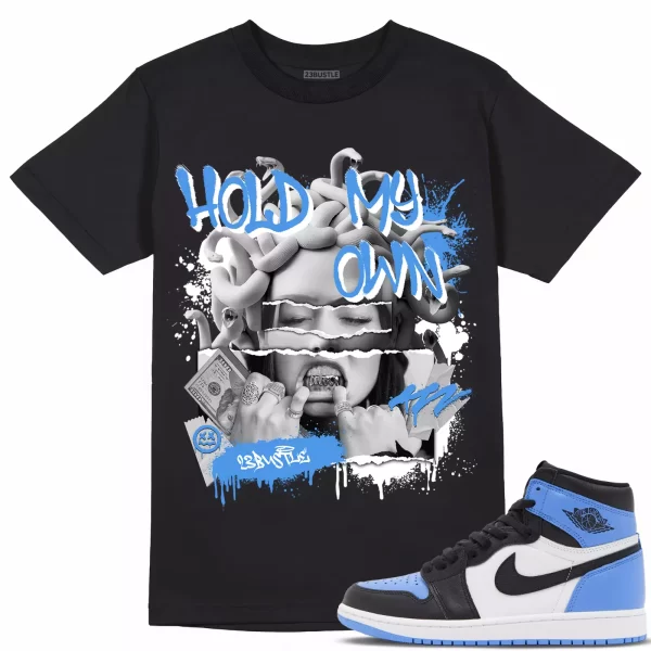 Shirt to Match Jordan 1 UNC Toe 1s Sneaker 23Bustle - Hold My Own Tee Jezsport.com