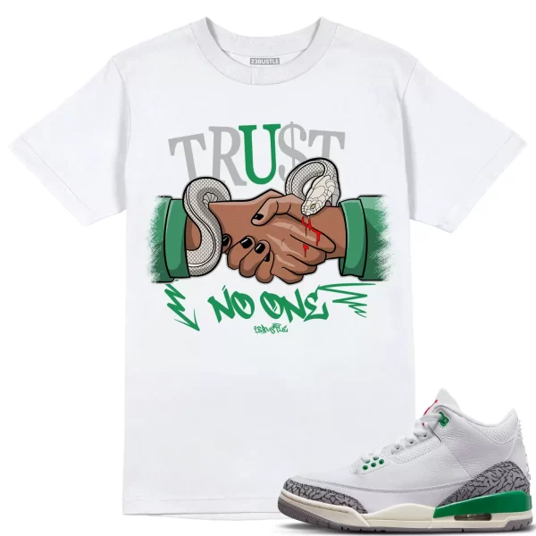 Shirt to Match Jordan 3 Lucky Green 3s Sneaker 23Bustle - Trust No One Tee Jezsport.com