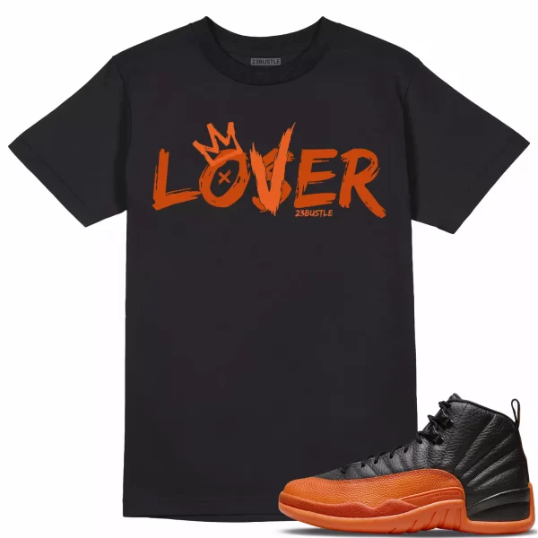 Shirt to Match Jordan 12 Brilliant Orange 12s Sneaker 23Bustle - Loser Lover Tee Jezsport.com