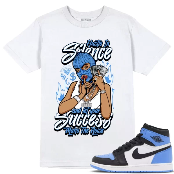 Shirt to Match Jordan 1 UNC Toe 1s Sneaker 23Bustle - Hustle In Silence Tee Jezsport.com