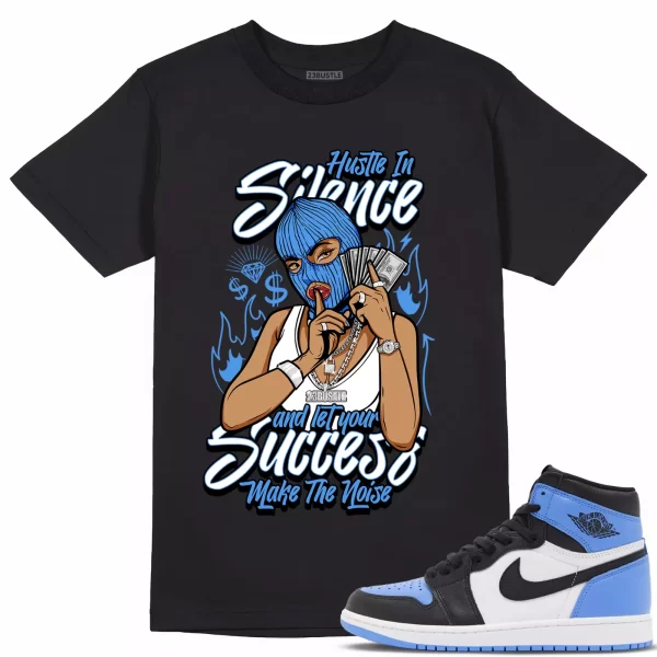 Shirt to Match Jordan 1 UNC Toe 1s Sneaker 23Bustle - Hustle In Silence Tee Jezsport.com