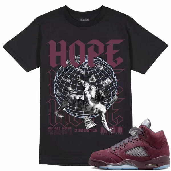 Shirt to Match Jordan 5 Burgundy 5s Sneaker 23Bustle - HOPE Sneaker Tee Jezsport.com