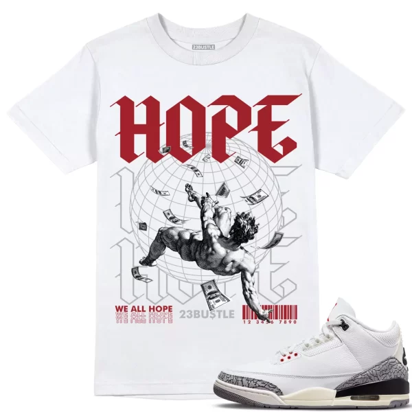 Shirt to Match Jordan 3 White Cement 3s Sneaker 23Bustle - HOPE Sneaker Tee Jezsport.com