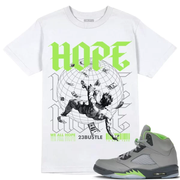 Shirt to Match Jordan 5 Green Bean 5s Sneaker 23Bustle - HOPE Sneaker Tee Jezsport.com