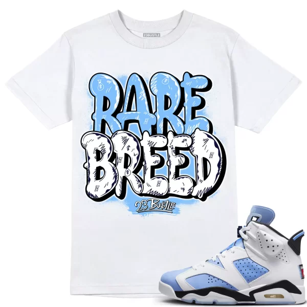 Shirt to Match Jordan 6 UNC 6s Sneaker 23Bustle - Rare Breed Sneaker Tee Jezsport.com