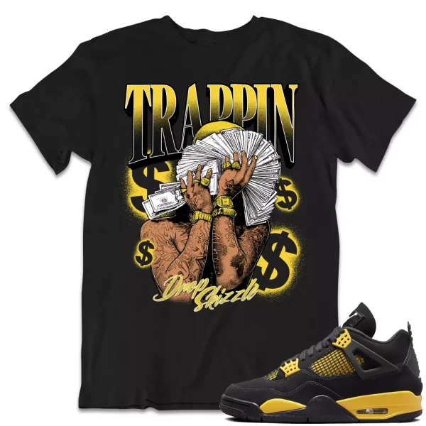 Shirt to Match Jordan 4 Yellow Thunder 4s Sneaker dropSkizzle - TRAPPIN Tee Jezsport.com