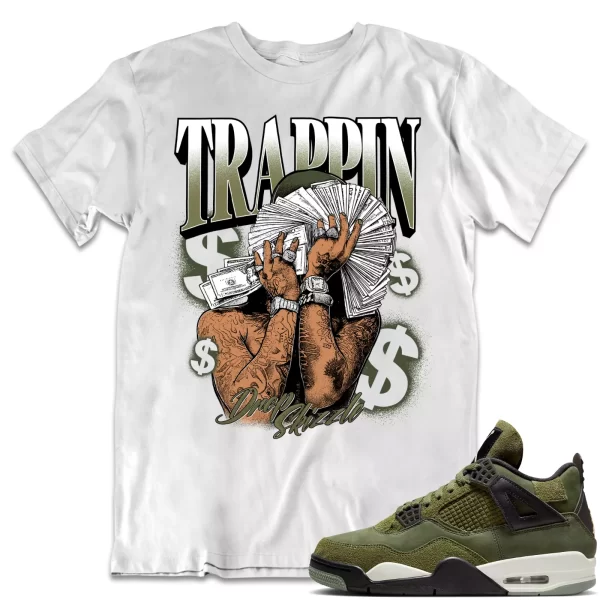 Shirt to Match Jordan 4 Craft Olive 4s Sneaker dropSkizzle - TRAPPIN Tee Jezsport.com