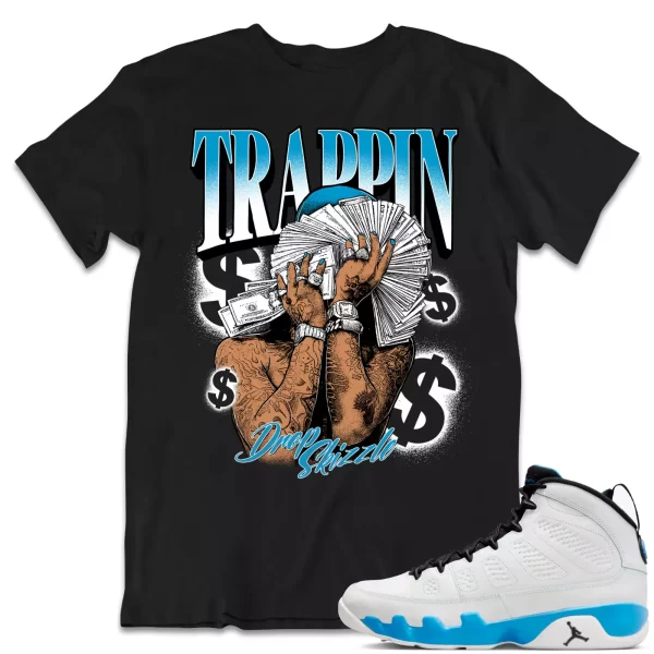 Shirt to Match Jordan 9 Powder Blue 9s Sneaker dropSkizzle - TRAPPIN Tee Jezsport.com