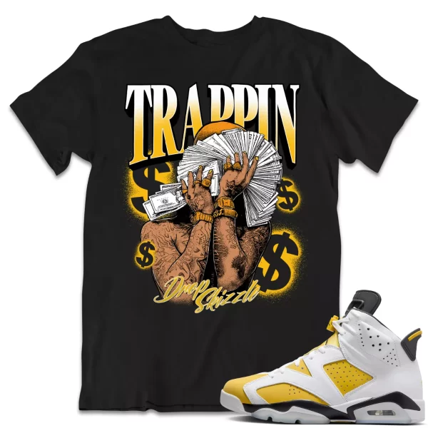 Shirt to Match Jordan 6 Yellow Ochre 6s Sneaker dropSkizzle - TRAPPIN Tee Jezsport.com