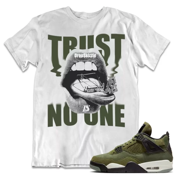 Shirt to Match Jordan 4 Craft Olive 4s Sneaker dropSkizzle - Trust No One Tee Jezsport.com