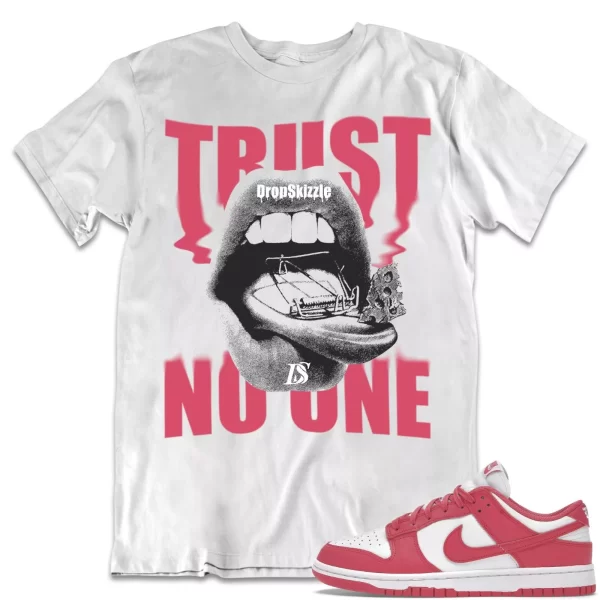 Shirt to Dunk Low Archeo Pink dropSkizzle - Trust No One Sneaker Tee Jezsport.com