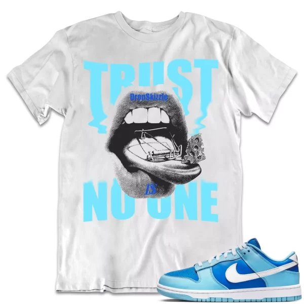 Shirt to Dunk Low Argon Blue dropSkizzle - Trust No One Sneaker Tee Jezsport.com