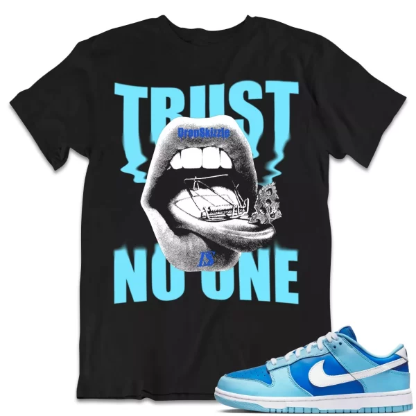 Shirt to Dunk Low Argon Blue dropSkizzle - Trust No One Sneaker Tee Jezsport.com