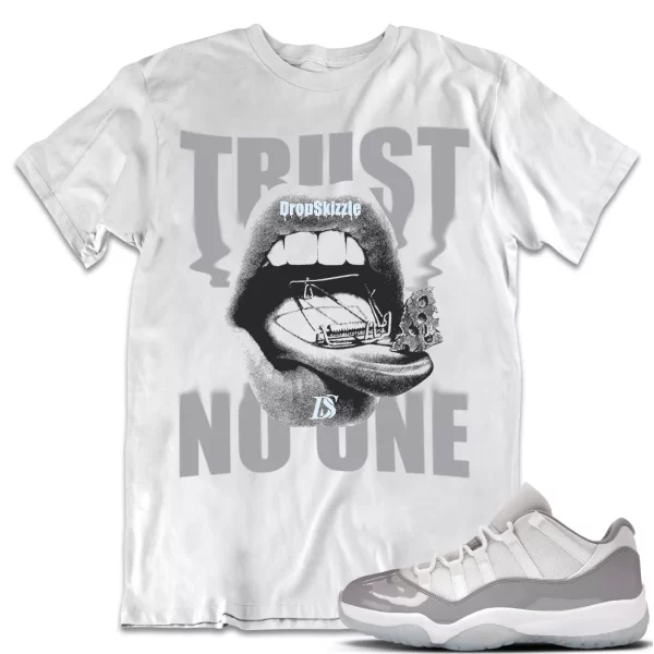 Shirt to Match Jordan 11 Cement Grey 11s Sneaker dropSkizzle - Trust No One Tee Jezsport.com