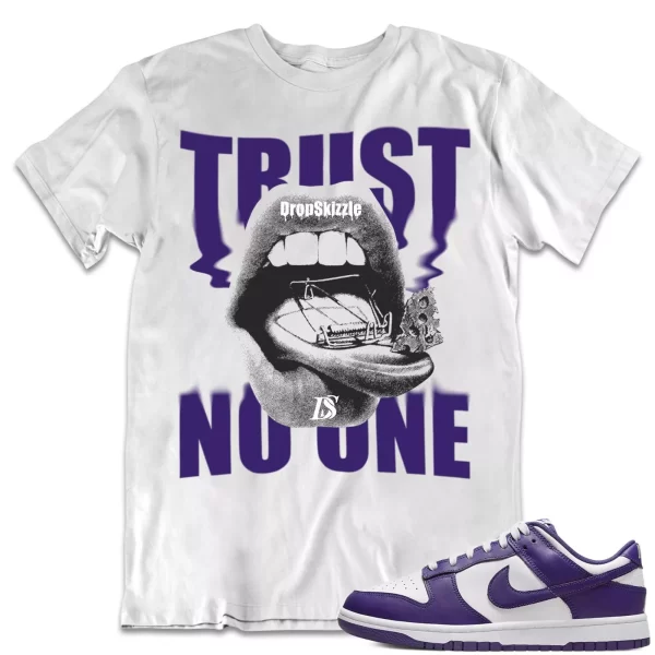 Shirt to Dunk Low Court Purple dropSkizzle - Trust No One Sneaker Tee Jezsport.com