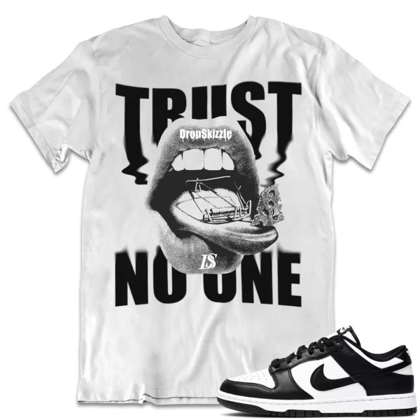 Shirt to Dunk Low Retro White Black Panda dropSkizzle - Trust No One Sneaker Tee Jezsport.com