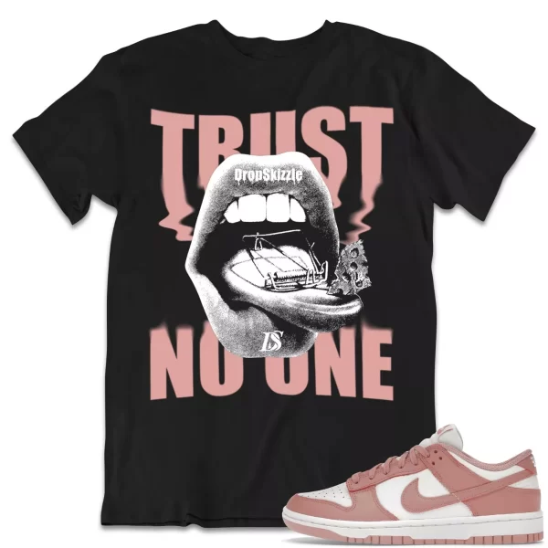 Shirt to Dunk Low Rose Whisper dropSkizzle - Trust No One Sneaker Tee Jezsport.com