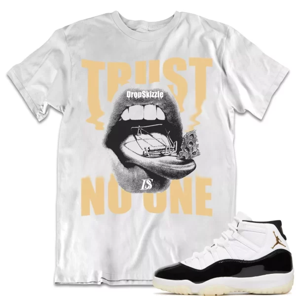 Shirt to Match Jordan 11 Gratitude 11s Sneaker dropSkizzle - Trust No One Tee Jezsport.com