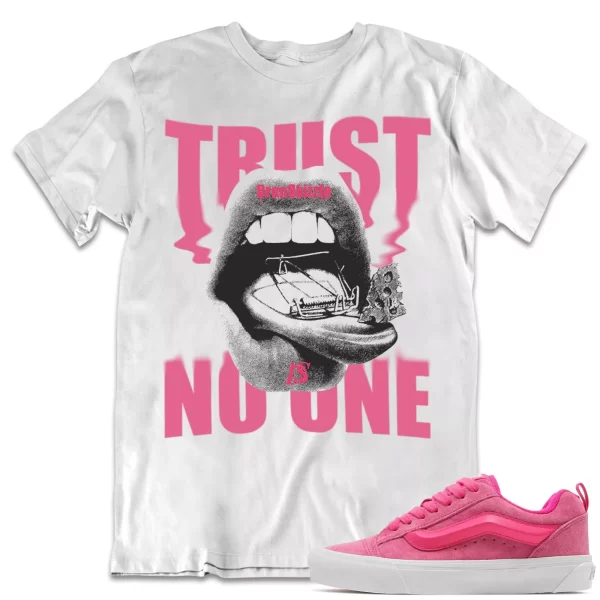 Shirt to Match Vans Skool Pink Sneaker dropSkizzle - Trust No One Sneaker Tee Jezsport.com