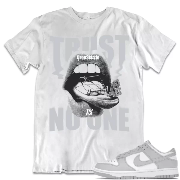 Shirt to Dunk Low Grey Fog dropSkizzle - Trust No One Sneaker Tee Jezsport.com