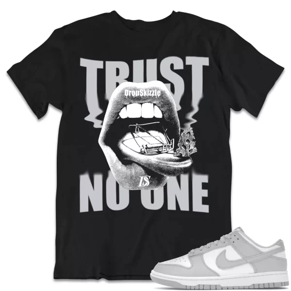 Shirt to Dunk Low Grey Fog dropSkizzle - Trust No One Sneaker Tee Jezsport.com