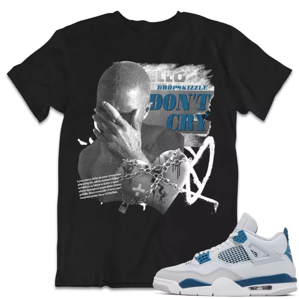 Shirt to Match Jordan 4 Military Blue 4s dropSkizzle - Dont Cry Grunge Tee Jezsport.com